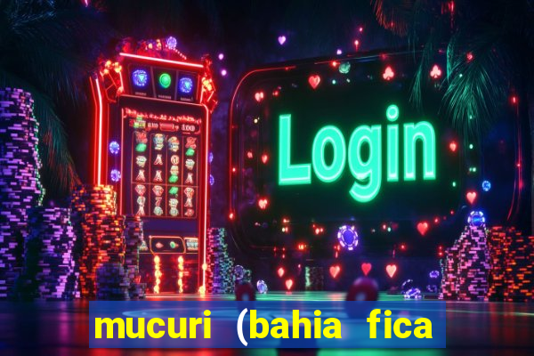 mucuri (bahia fica perto de onde)